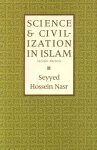 Science & Civilization in Islam cover