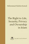 The Right to Life, Security, Privacy and Ownership in Islam cover