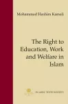 The Right to Education, Work and Welfare in Islam cover