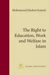 The Right to Education, Work and Welfare in Islam cover