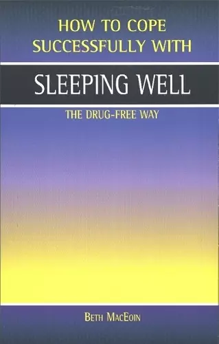 Sleeping Well, the Drug-Free Way cover