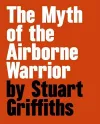 The Myth of the Airbourne Warrior cover