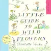 A Little Guide To Wild Flowers cover