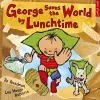 George Saves The World By Lunchtime cover