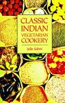 Classic Indian Vegetarian Cookery cover