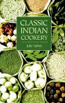 Classic Indian Cookery cover