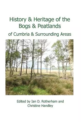 History & Heritage of the Bogs and Peatlands of Cumbria & surrounding areas cover