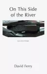 On This Side of the River: Selected Poems cover