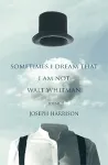 Sometimes I Dream That I Am Not Walt Whitman cover