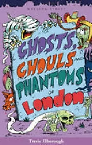 Ghosts, Ghouls and Phantoms of London cover