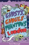 Ghosts, Ghouls and Phantoms of London cover