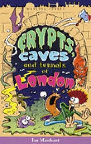 Crypts, Caves and Tunnels of London cover