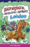 Highwaymen, Outlaws and Bandits of London cover