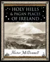 Holy Hills and Pagan Places of Ireland cover