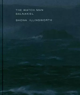 Shona Illingworth - the Watch Man. Balnakiel cover