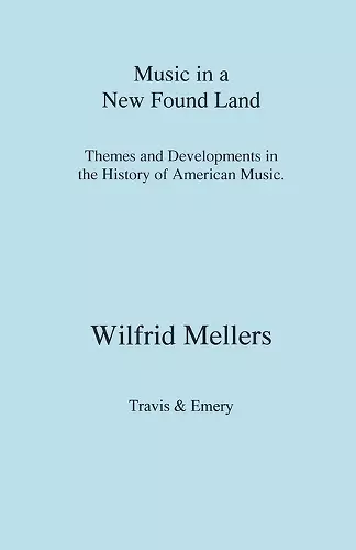 Music in a New Found Land - Themes and Developments in the History of American Music cover
