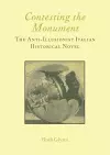 Contesting the Monument: The Anti-illusionist Italian Historical Novel: No. 10 cover