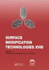 Surface Modification Technologies XVIII: Proceedings of the Eighteenth International Conference on Surface Modification Technologies Held in Dijon, France November 15-17, 2004: v. 18 cover