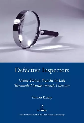 Defective Inspectors: Crime-fiction Pastiche in Late Twentieth-century French Literature cover