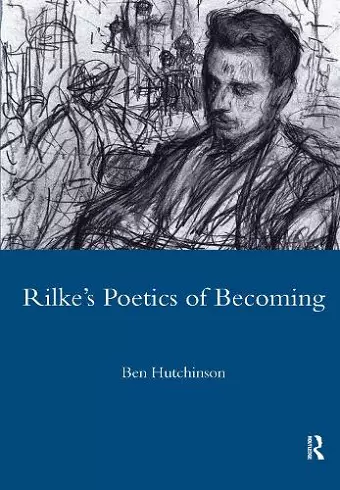 Rainer Maria Rike, 1893-1908: Poetry as Process - A Poetics of Becoming cover