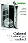 Cultural Criminology Unleashed cover