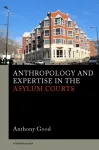 Anthropology and Expertise in the Asylum Courts cover