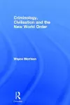 Criminology, Civilisation and the New World Order cover