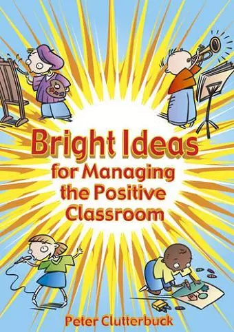 Bright Ideas for Managing the Positive Classroom cover