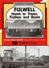 Fulwell - Home to Trams, Trolleys and Buses cover