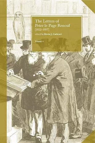 The Letters of Peter le Page Renouf (1822-97) Vol. 4 London (1864-97) cover