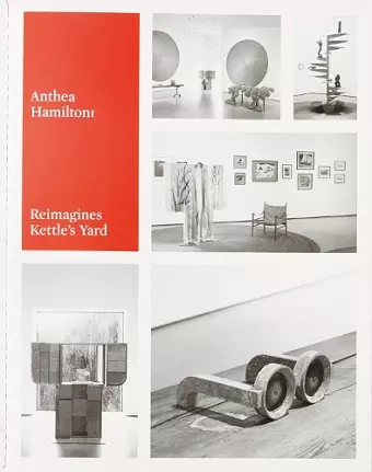 Anthea Hamilton Reimagines Kettle's Yard cover