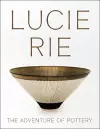 Lucie Rie: The Adventure of Pottery cover