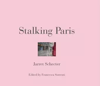 Jarret Schecter: Stalking Paris cover