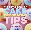 The Little Book of Cake Decorating Tips cover