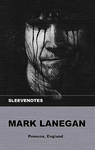 Sleevenotes - Mark Lanegan cover