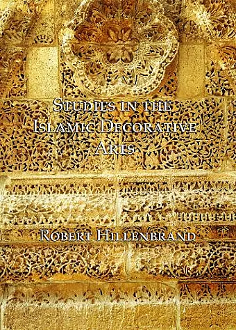 Studies in the Islamic Decorative Arts cover