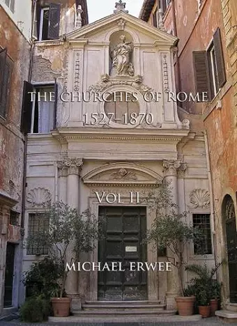 The Churches of Rome, 1527-1870 Volume II cover