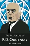 The Strange Life of P.D.Ouspensky cover