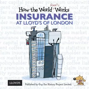 How the World Really Works: Insurance at Lloyd's of London cover