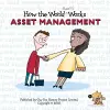 How the World REALLY Works: Asset Management cover