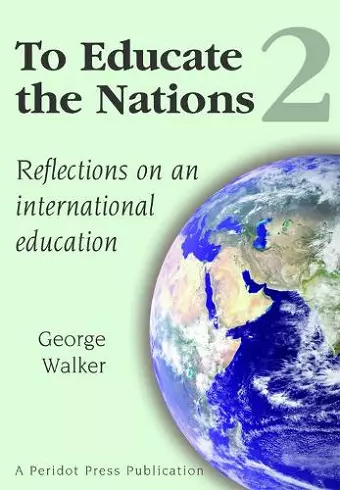 To Educate the Nations: Reflections on an International Education: v. 2 cover