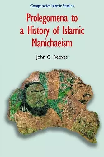 Prolegomena to a History of Islamic Manichaeism cover