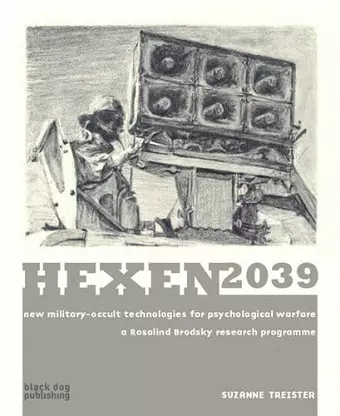 Hexen 2039: New Military-occult Technologies for Psychological Warfare a Rosalind Brodsky Research Programme cover