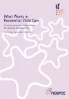 What Works in Residential Child Care cover