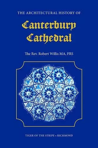 The Architectural History of Canterbury Cathedral cover