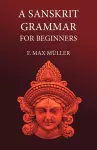 A Sanskrit Grammar for Beginners cover