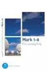Mark 1-8: The Coming King cover