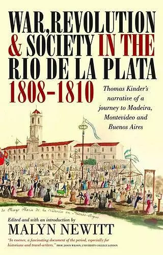 War, Revolution and Society in the Rio de la Plata, 1808-1810 cover