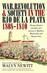 War, Revolution and Society in the Rio de la Plata, 1808-1810 cover