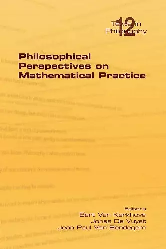 Philosophical Perspectives on Mathematical Practice cover